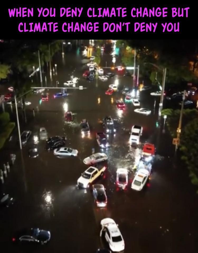 WHEN YOU DENY CLIMATE CHANGE BUT CLIMATE CHA