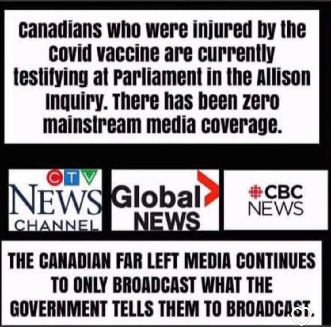 Canadians who were injured by the COVID vaccine are currently testifying at Parliament in the Allison Inquiry. There has been zero mainstream media coverage. The Canadian far-left media continues to only broadcast what the government tells them to broadcast. (Logos of CTV News Channel, Global News, CBC News are displayed).