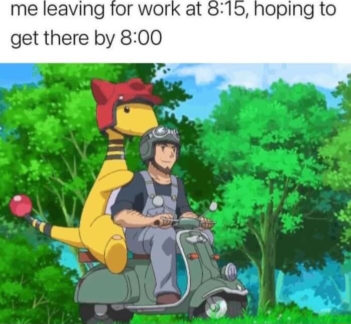 me leaving for worl get there by 800