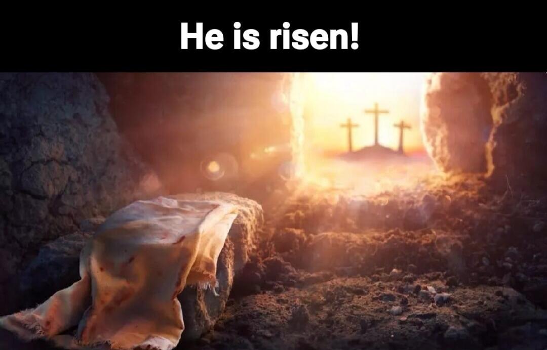 He is risen!