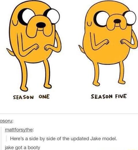 SEASON ONE SEASON FIVE osOrU Heres a side by side of the updated Jake model jake got a booty
