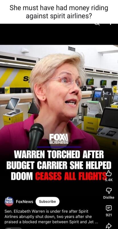 She must have had money riding against spirit airlines? WARREN TORCHED AFTER BUDGET CARRIER SHE HELPED DOOM CEASES ALL FLIGHTS. Sen. Elizabeth Warren is under fire after Spirit Airlines abruptly shut down, two years after she praised a blocked merger between Spirit and JetBlue.