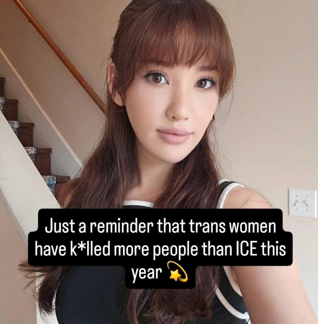 Just a reminder that trans women have k**lled more people than ICE this year