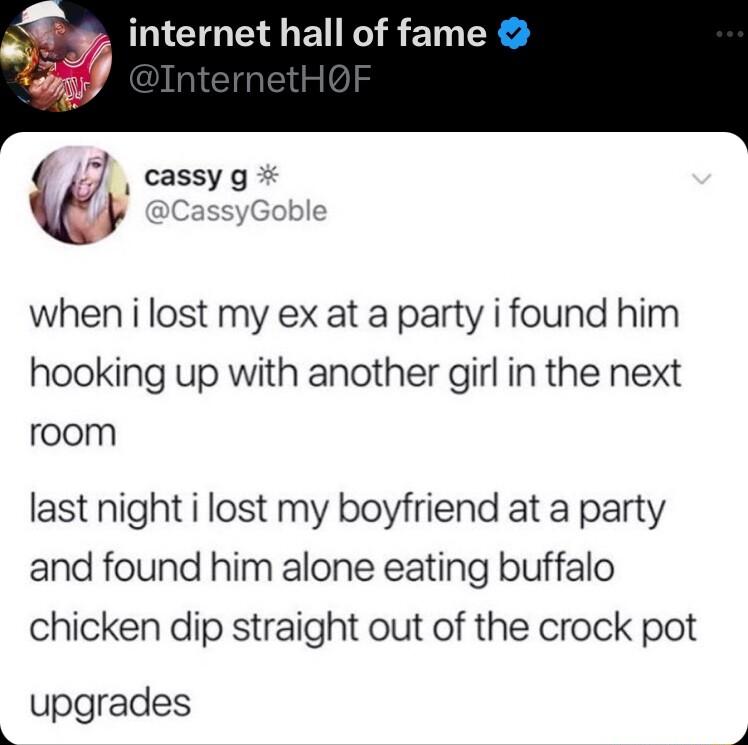 MLICTGELEI IS ET T cassy g whenilost my ex at a party i found him hooking up with another girl in the next room last night i lost my boyfriend at a party and found him alone eating buffalo chicken dip straight out of the crock pot upgrades