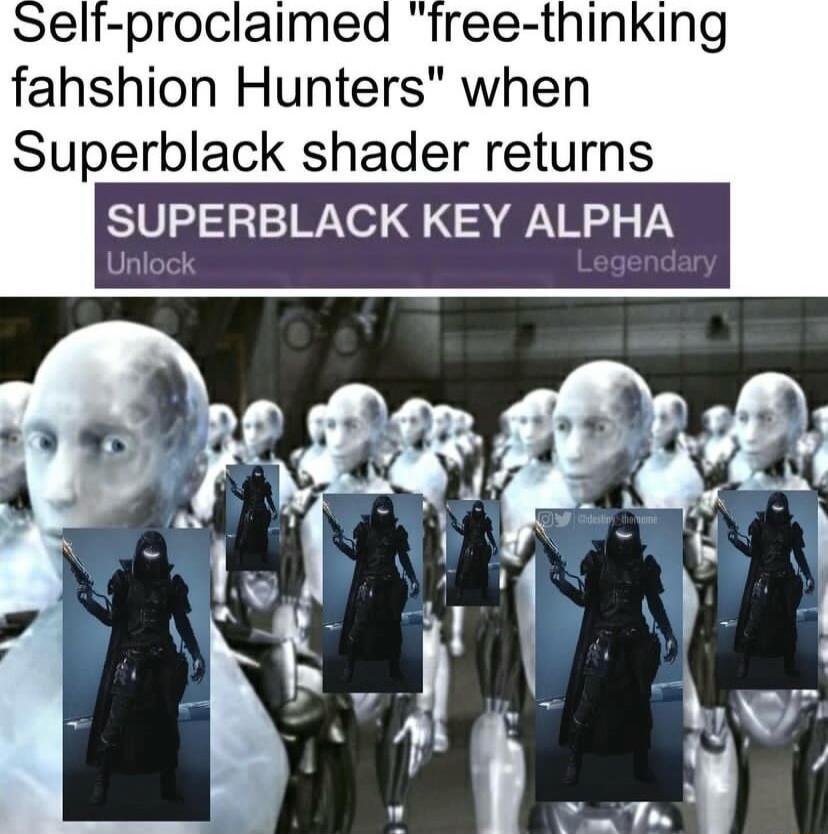 elf proclaimed free thinking fahshion Hunters when Superblack shader returns ERBLACK KEY ALPHA