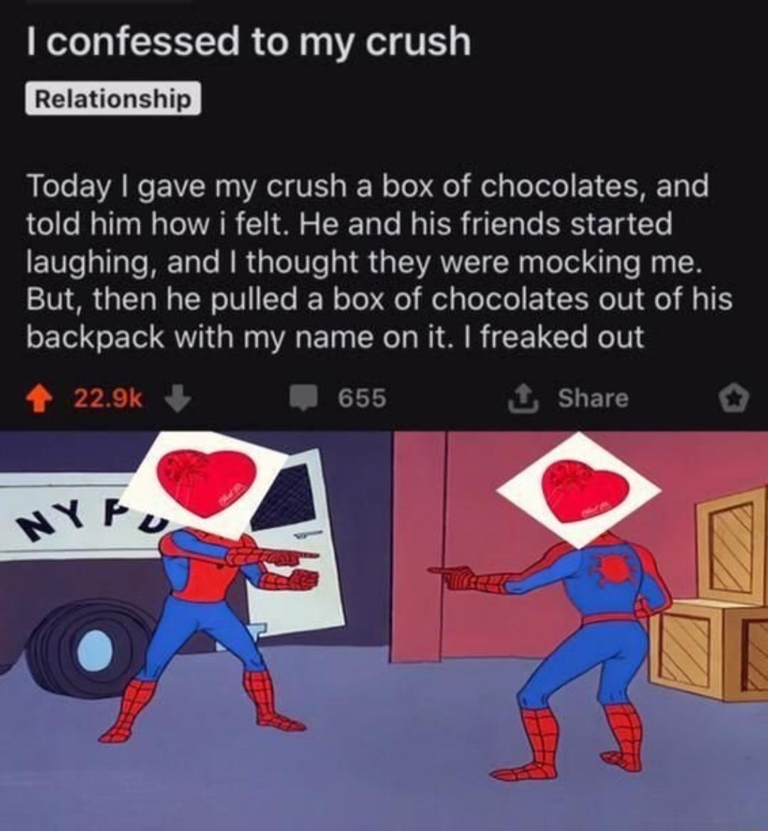 rteenagers 3 i00f_Birb 3000 w202 confessed to my crush Relationship Today gave my crush a box of chocolates and told him how i felt He and his friends started laughing and thought they were mocking me But then he pulled a box of chocolates out of his backpack with my name on it freaked out 655 Share