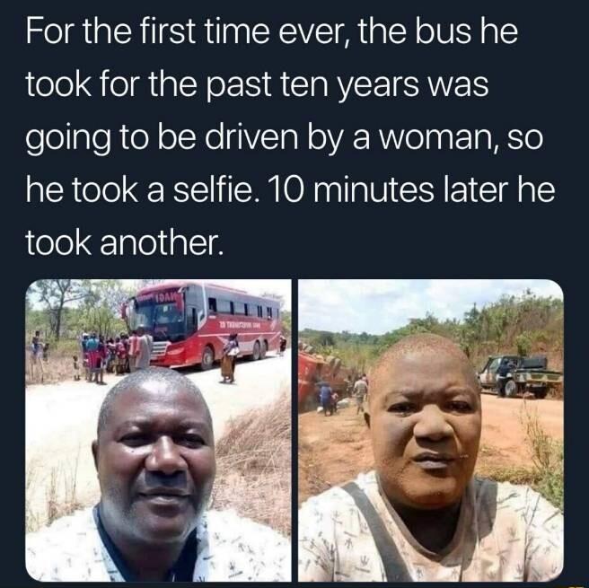 For the first time ever the bus he took for the past ten years was going to be driven by a woman so he took a selfie 10 minutes later he took another