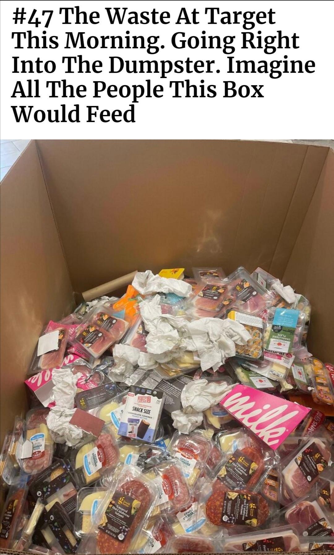 47 The Waste At Target This Morning Going Right Into The Dumpster Imagine All The People This Box Would Feed