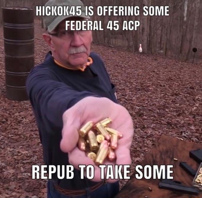 HICKORASIS OFFERING SOME FEDERAL 45 ACP AL D 2 S TONAIE SOME _REPUB