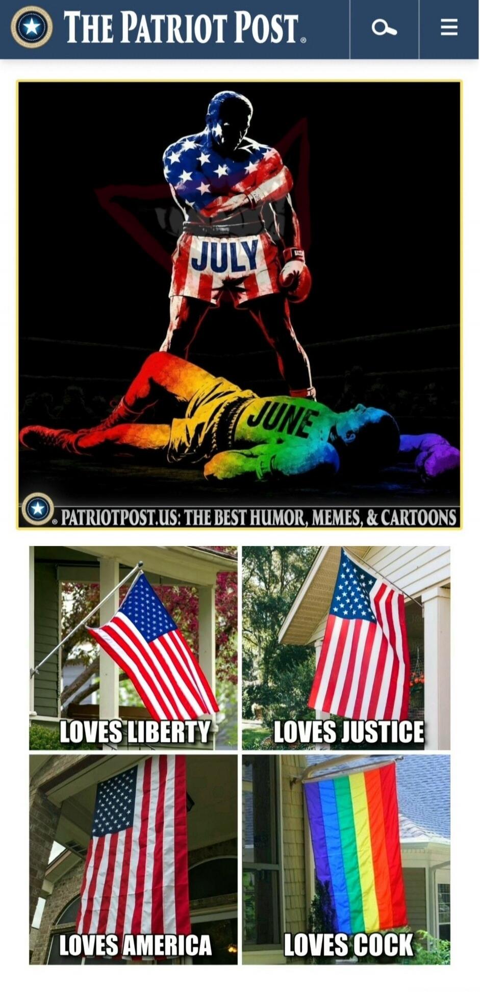 THE PATRIOT POST JULY JUNE PATRIOTPOST.US: THE BEST HUMOR, MEMES, & CARTOONS LOVES LIBERTY LOVES JUSTICE LOVES AMERICA LOVES COCK
