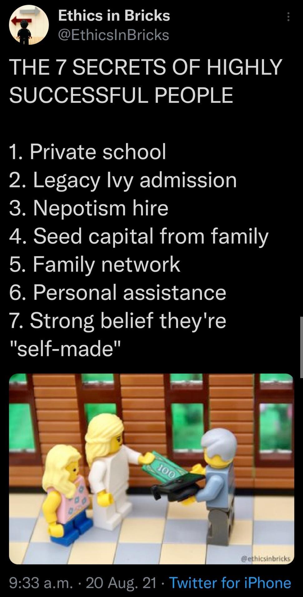 Ethics in Bricks EthicsInBricks THE 7 SECRETS OF HIGHLY SUCCESSFUL PEOPLE 1 Private school R WT F To VA AVAE Te g ETTTo gl 3 Nepotism hire AT Te Ner Toll 1 R dde o I 2 1011 5 Family network 6 Personal assistance 7 Strong belief theyre self made CRCICI W1 WO I AYUT 1024 N AV 1 o T o T 1 o To g 2