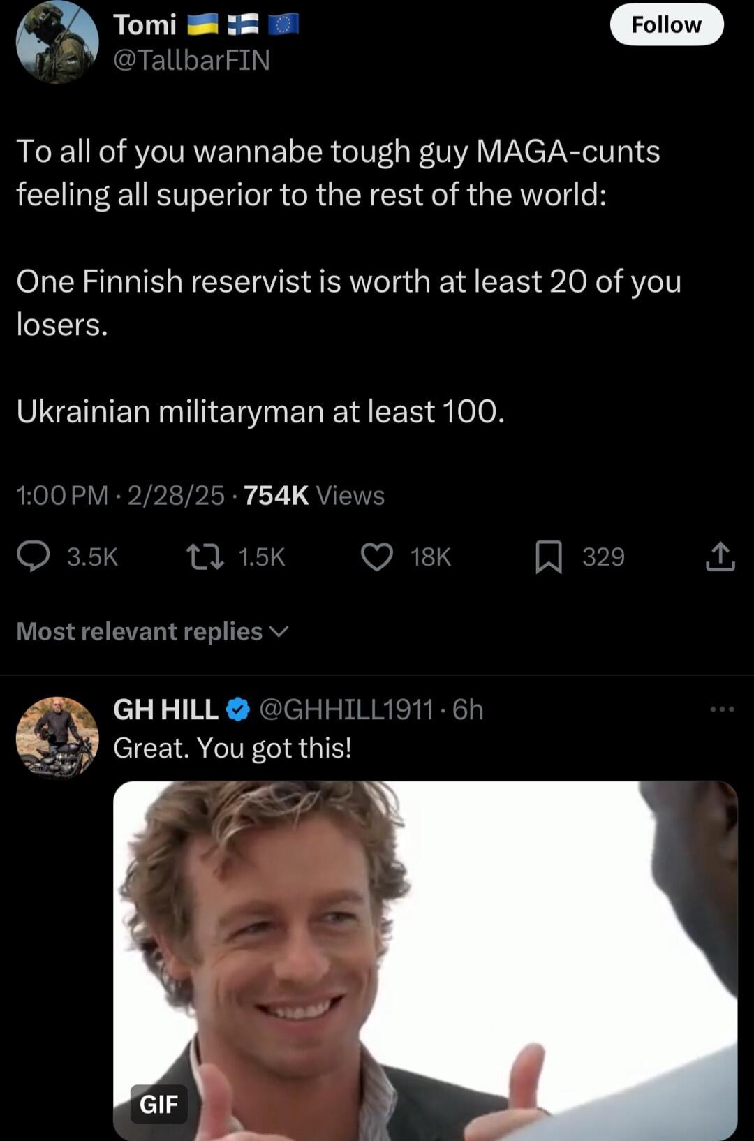 Bttty To all of you wannabe tough guy MAGA cunts feeling all superior to the rest of the world One Finnish reservist is worth at least 20 of you GEETEN Ukrainian militaryman at least 100 100PM 22i 754K 0 15K o 329 Most relevant replies v c 11 TN Rclelslel NRE R 2 Great You got this