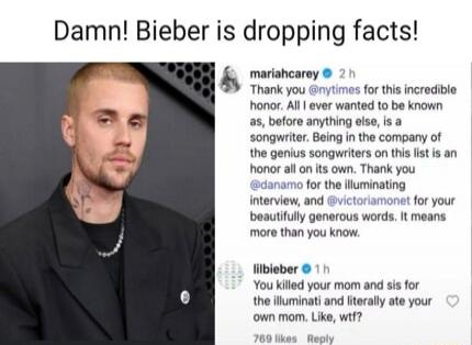 Damn! Bieber is dropping facts! mariahcarey 2 h Thank you @nytimes for this incredible honor. All I ever wanted to be known as, before anything else, is a songwriter. Being in the company of the genius songwriters on this list is an honor all on its own. Thank you @danamo for the illuminating interview, and @victoriamonet for your beautifully gener