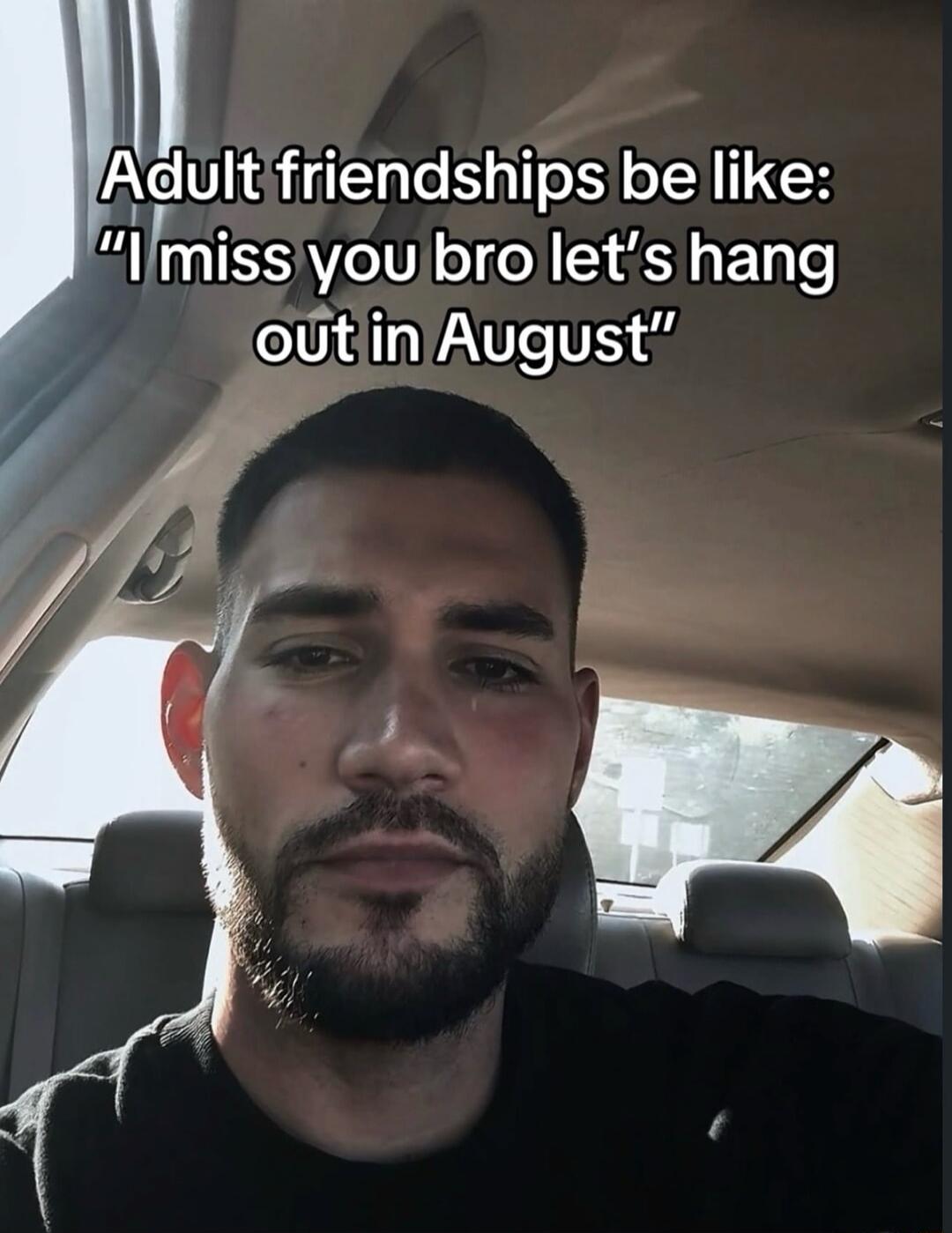 Adult friendships be like: 