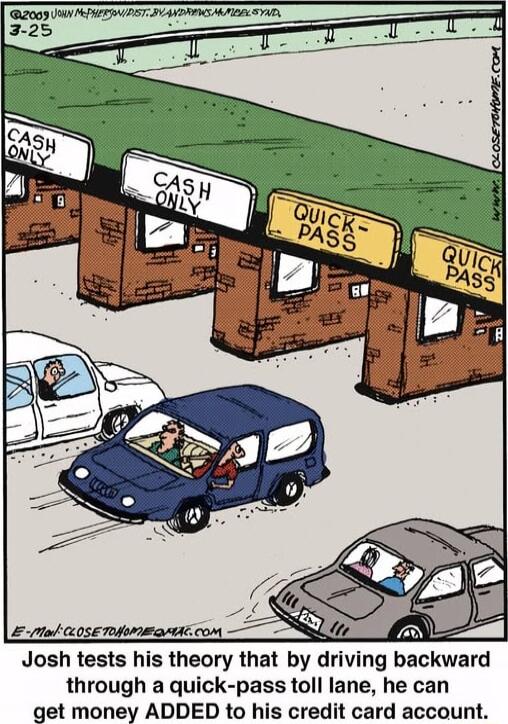 Josh tests his theol kward through a quick pass toll lane he can get money ADDED to his credit card account