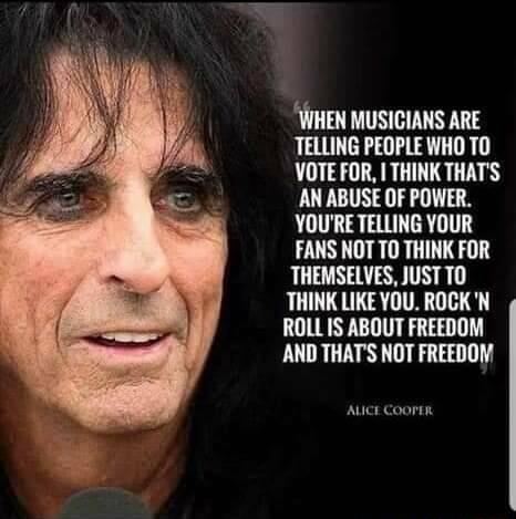 VIHEN MUSICIANS ARE TELLING PEOPLEWHO TO VOTEFOR THINK THATS AN ABUSE OF POWER YOURETELLING YOUR FANS NOT TO THINK FOR THEMSELVES JUST T0 THINK LIKEYOU ROCKN ROLLIS ABOUT FREEDOM ANDTHATS NOT FREEDO Allct Coortk