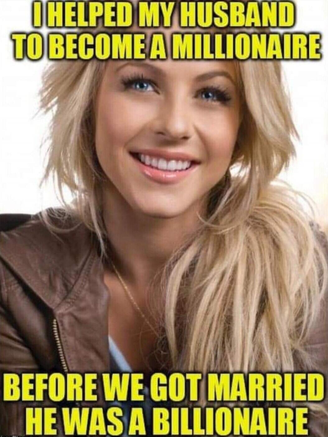 I HELPED MY HUSBAND TO BECOME A MILLIONAIRE BEFORE WE GOT MARRIED HE WAS A BILLIONAIRE