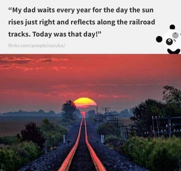 My dad waits every year for the day the sun rises just right and reflects along the railroad tracks Today was that day 0o s