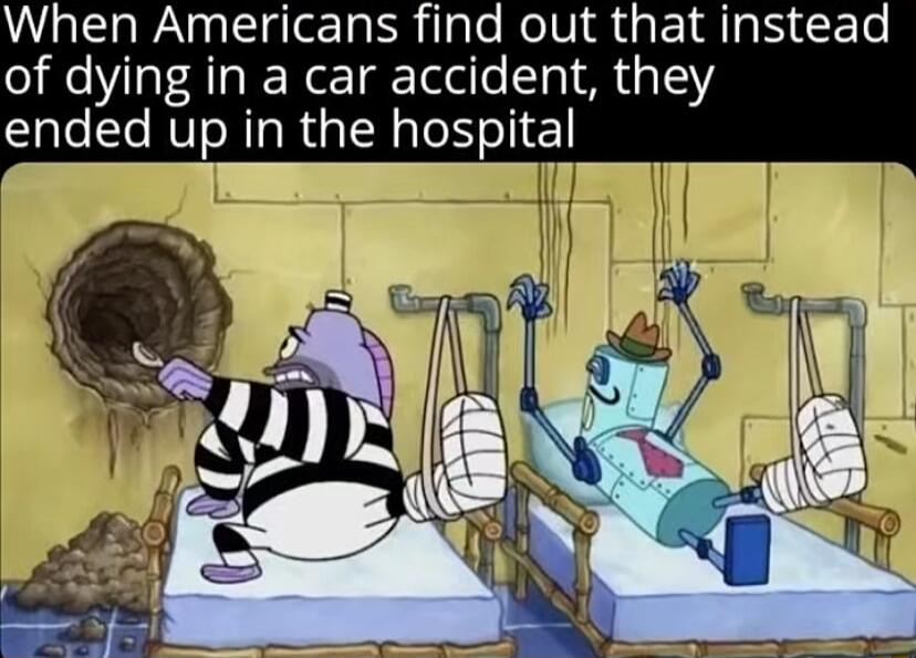 When America nd out that instead of dying in a car accident they ended up in the hosp