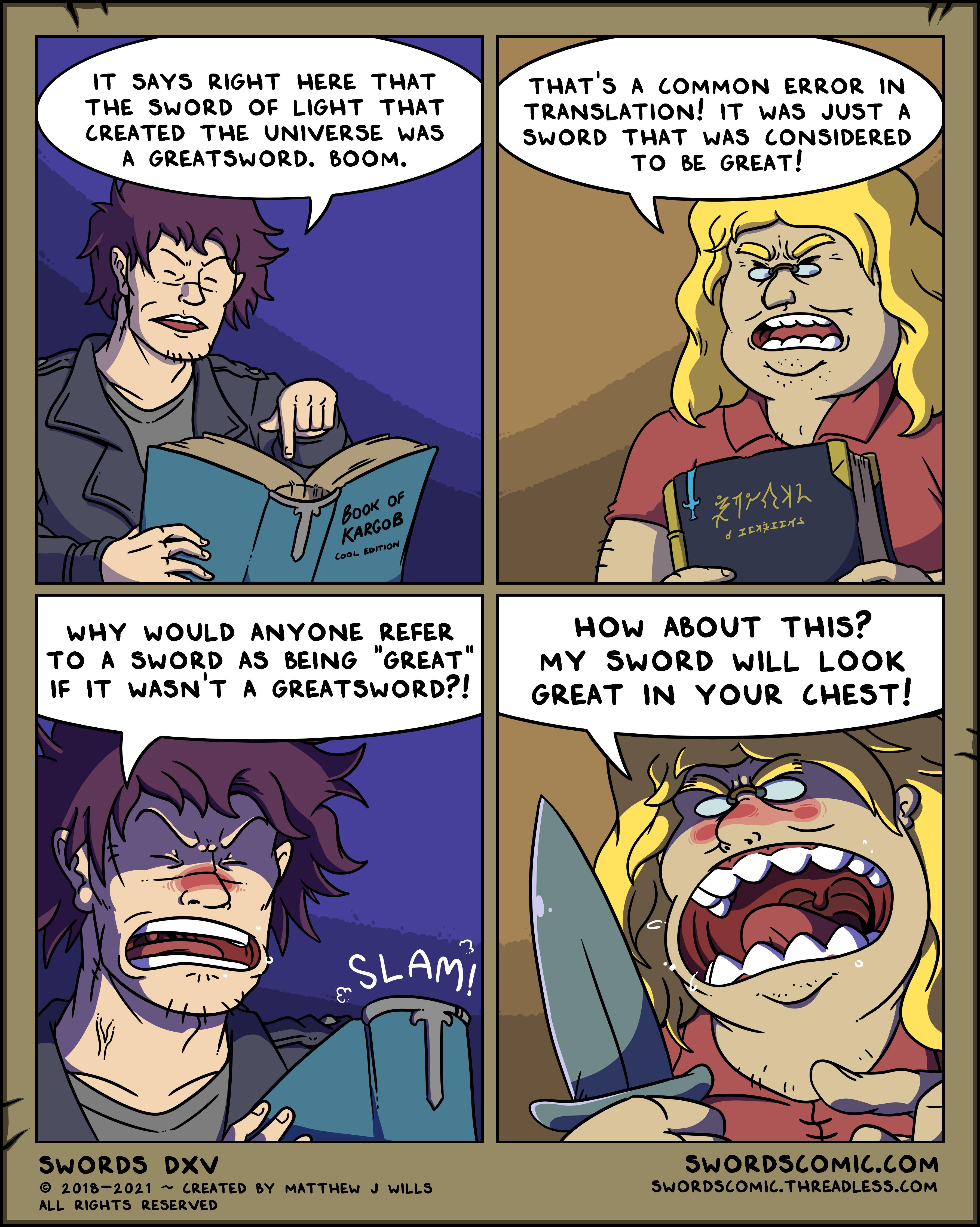 IT_SAYS RIGHT WERE THAT THE SWORD OF LIGHT THAT CREATED THE UNIVERSE WS A GREATSWORD B0OM THATS A COMMON ERROR IN TRANSLATION IT WAS JUST A SWORD THAT WAS CONSIDERED TO 8 GREAT WHY WOULD ANYONE REFER HOW ABOUT THIS TO A SWORD AS BEING GREAT MY SWORD WILL LOOK IF 1T WASNT A GREATSWORD GREAT IN YOUR CHEST