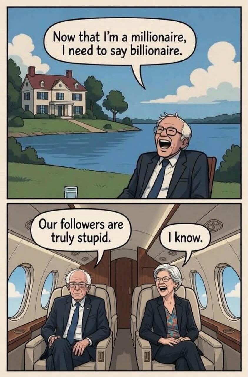 Now that I'm a millionaire, I need to say billionaire. Our followers are truly stupid. I know.