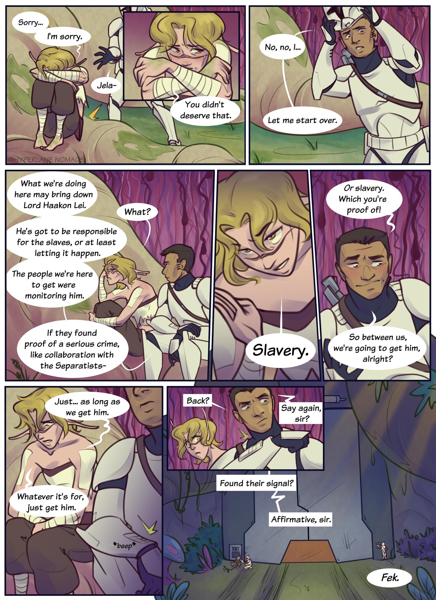 You didnt deserve that Let me start over What were doing here may bring down Lord Haakon Lei Or slavery Which youre proof of Hes got to be responsible for the slaves or at least letting it happen The people were here to get were monitoring him If they found proof of a serious crime like collaboration with the Separatists So between us were going to get him alright Found their signal Whatever its f