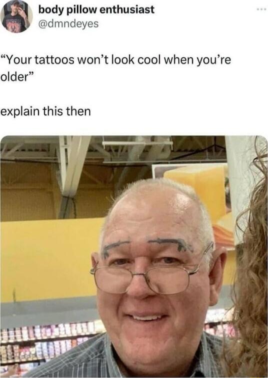 body pillow enthusiast dmndeyes Your tattoos wont look cool when youre older explain this then
