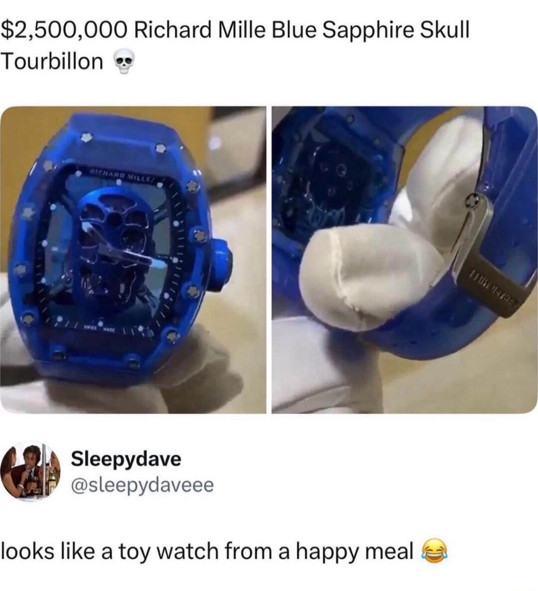 $2,500,000 Richard Mille Blue Sapphire Skull Tourbillon 💀

Sleepydav ee (@sleepydav ee): looks like a toy watch from a happy meal 😂