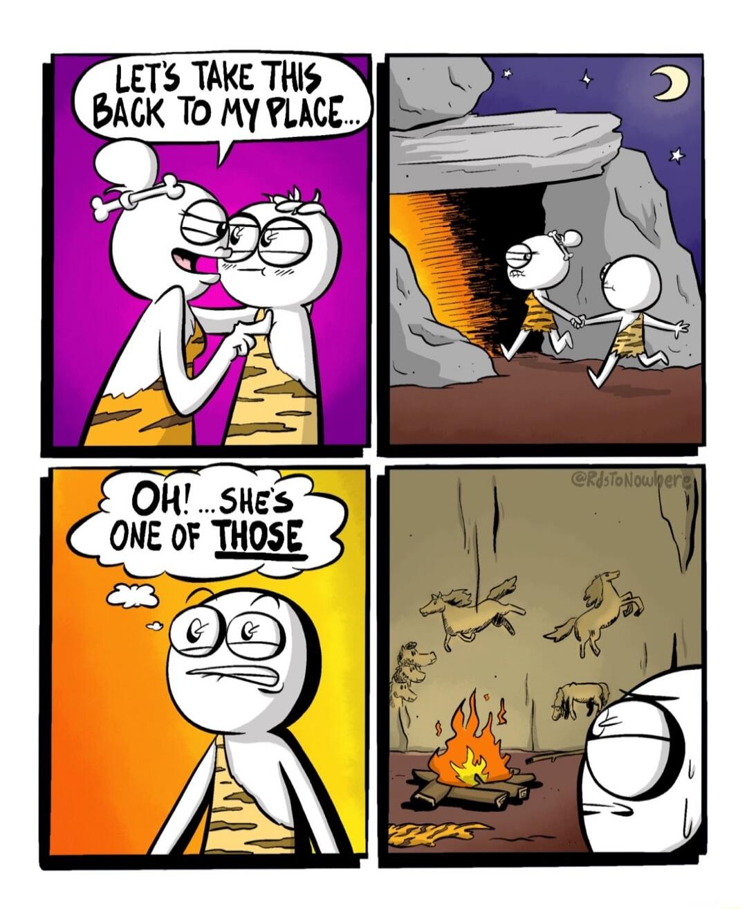 LET'S TAKE THIS BACK TO MY PLACE... OH!... SHE'S ONE OF THOSE