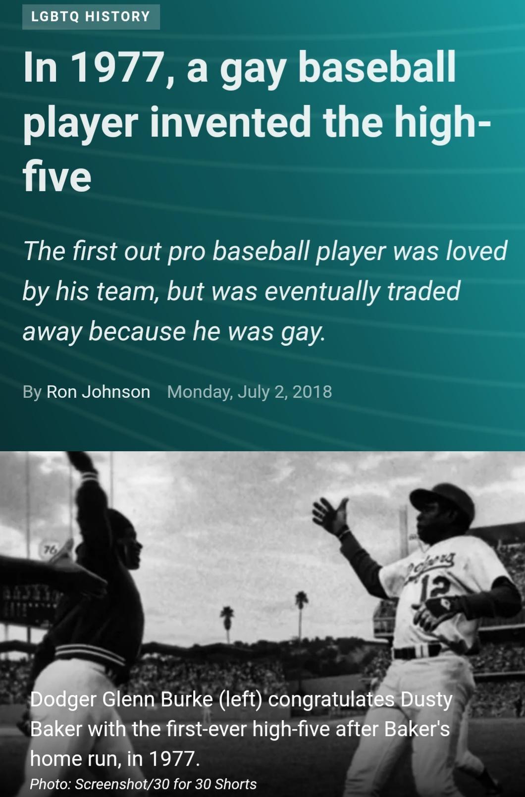 V W B B player invented the high five The first out pro baseball player was loved R CE N N RN E R e e away because he was gay By Ron Johnson Monday July 2 2018 with the first ever high five aftg e run in 1977 Photo Screenshot30 for 30 Shorts