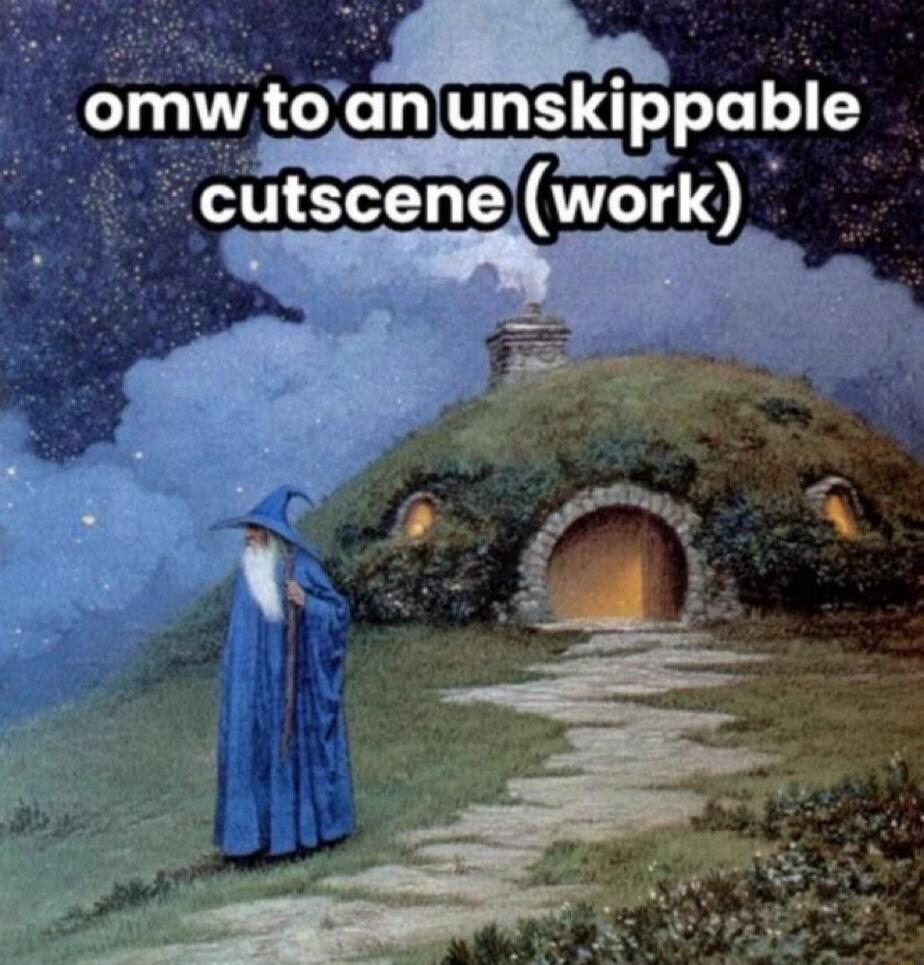 omw to an unskippable cutscene (work)