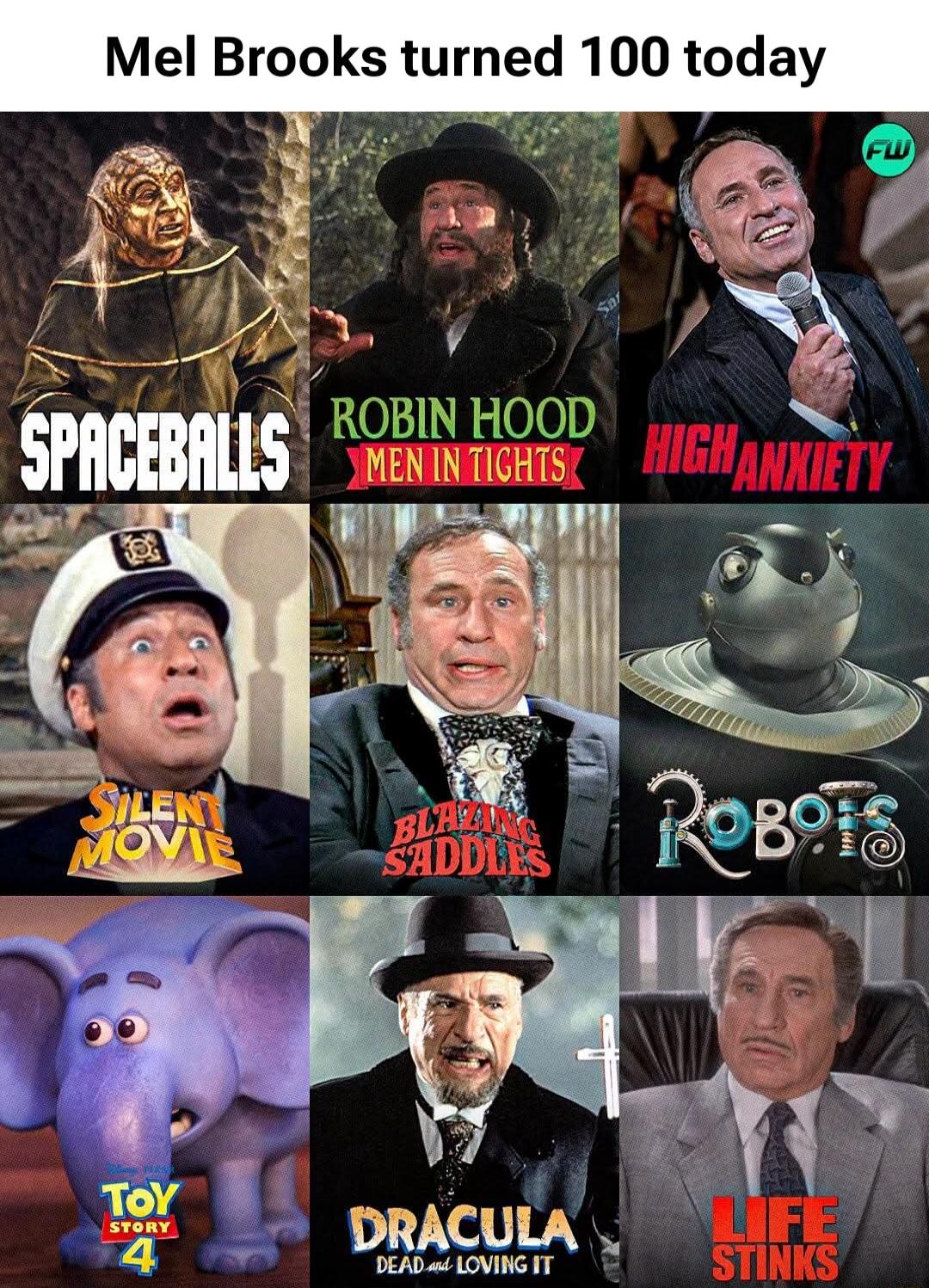 Mel Brooks turned 100 today. SPACEBALLS. ROBIN HOOD MEN IN TIGHTS. HIGH ANXIETY. SILENT MOVIE. BLAZING SADDLES. ROBOTS. TOY STORY 4. DRACULA DEAD AND LOVING IT. LIFE STINKS.