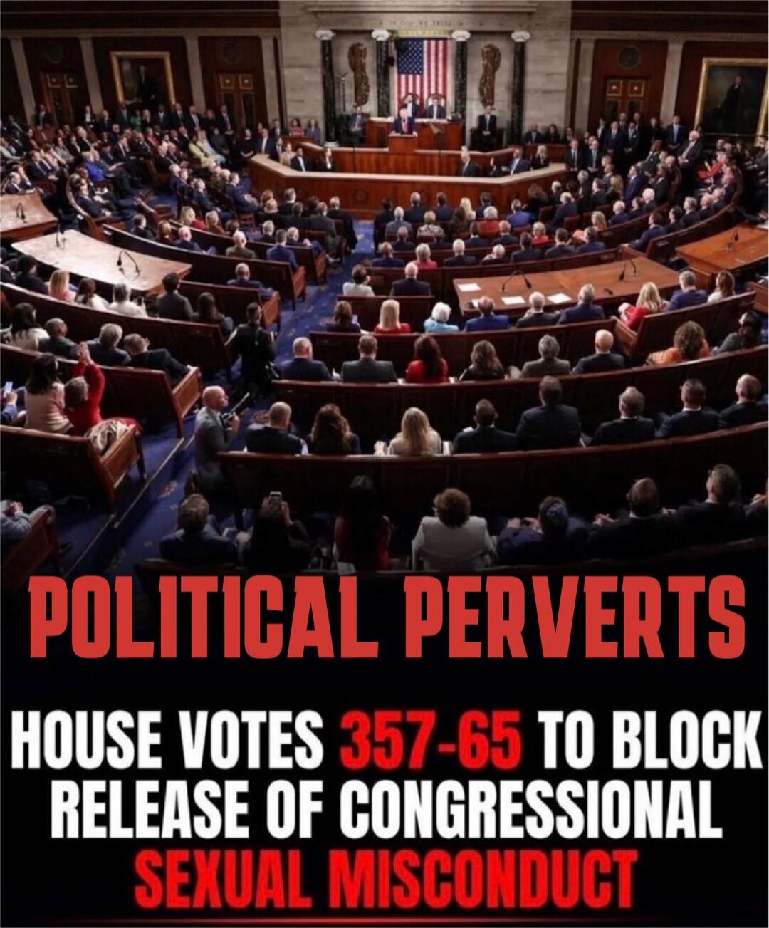 POLITICAL PERVERTS HOUSE VOTES 357-65 TO BLOCK RELEASE OF CONGRESSIONAL SEXUAL MISCONDUCT