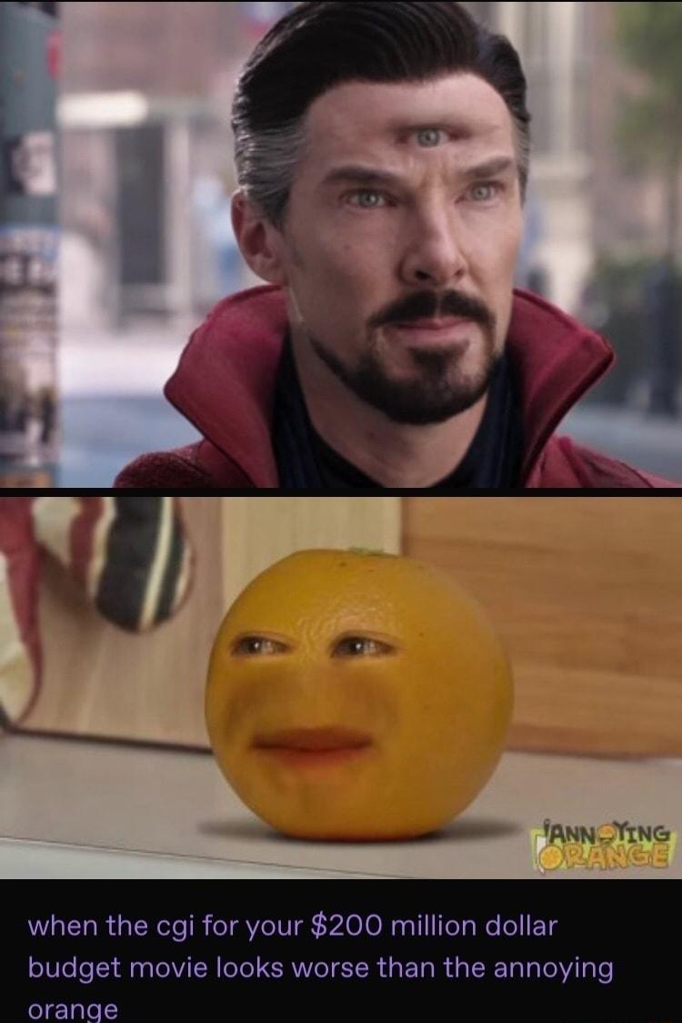 NN TING when the cgi for your 200 million dollar budget movie looks worse than the annoying