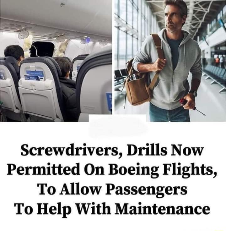 Screwdrivers Drills Now Permitted On Boeing Flights To Allow Passengers To Help With Maintenance
