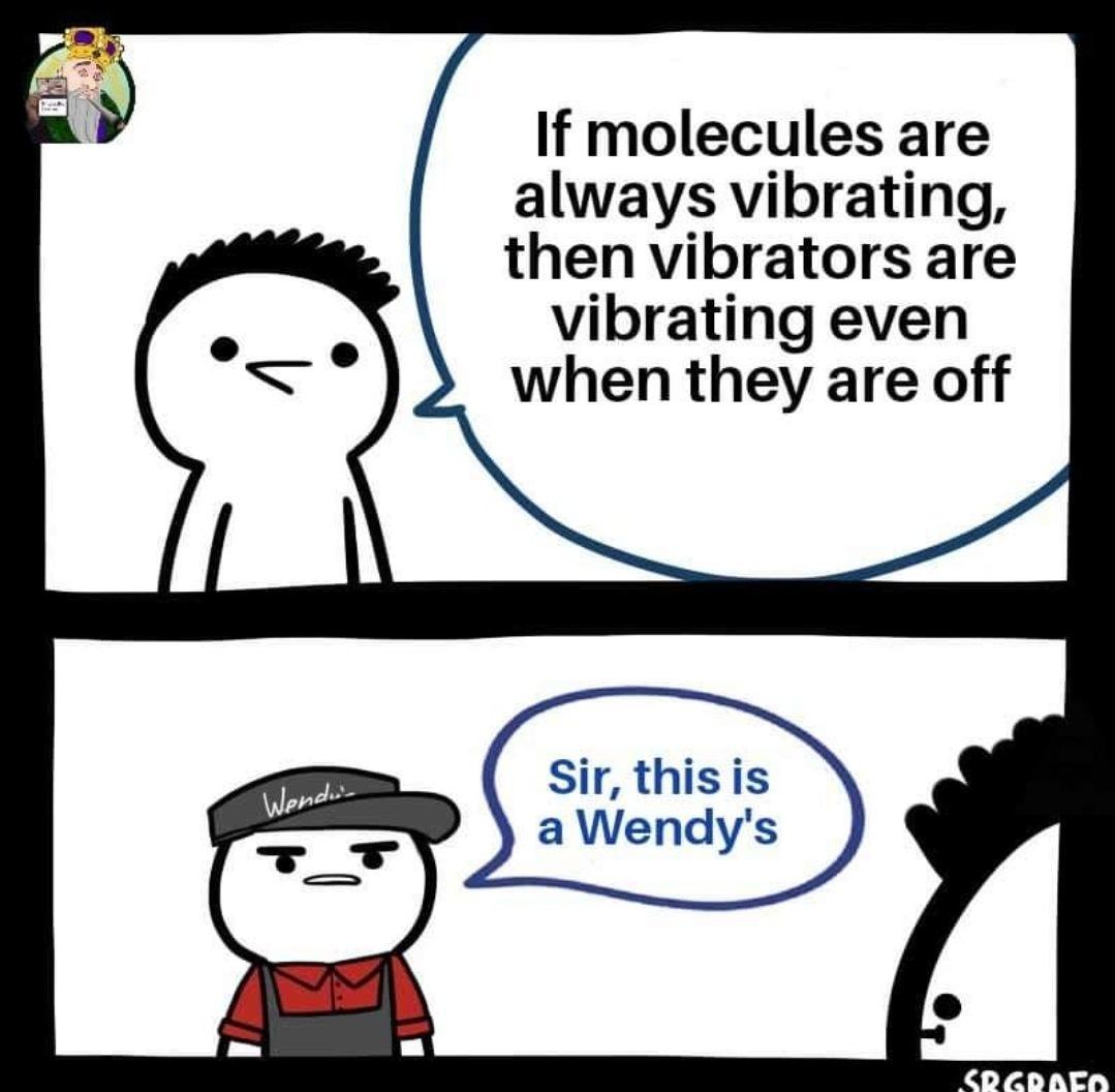 If molecules are always vibrating then vibrators are vibrating even when they are off