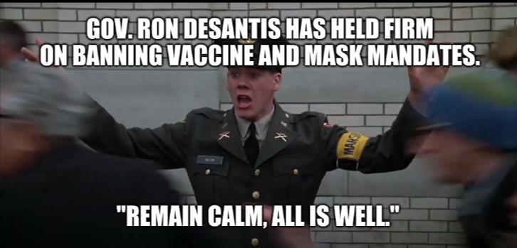 GOVRON DESANTISHAS HELD FIRM ON BANNING VACCINE MIII MASKMANDATES SO 7 o REMAIN AlMAll ISWELL