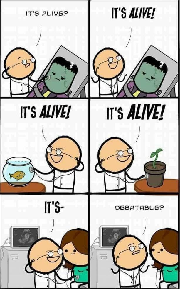 IT'S ALIVE? IT'S ALIVE! IT'S ALIVE! IT'S ALIVE! IT'S- DEBATABLE?