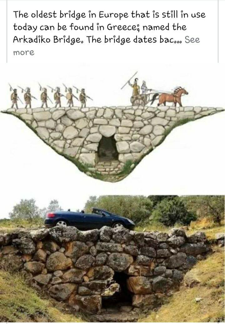 The oldest bridge in Europe that is still in use today can be found in Greece named the Arkadiko Bridge The bridge dates bac See more