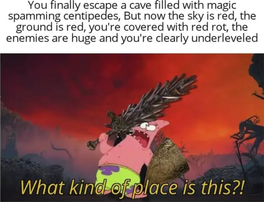 You finally escape a cave filled with magic spamming centipedes But now the sky is red the ground is red youre covered with red rot the enemies are huge and youre clearly underleveled