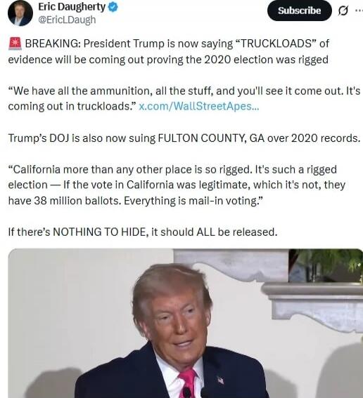 🚨 BREAKING: President Trump is now saying “TRUCKLOADS” of evidence will be coming out proving the 2020 election was rigged

“We have all the ammunition, all the stuff, and you'll see it come out. It's coming out in truckloads.” x.com/WallStreetApes...

Trump's DOJ is also now suing FULTON COUNTY, GA over 2020 records.

“California more than any oth