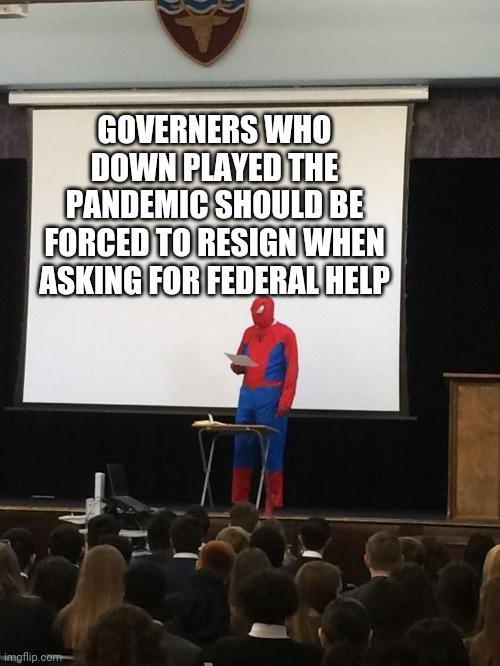 GOVERNERSWHO DOWN PLAYEDTHE PANDEMICISHOULD BE FORCEDTORESIGNWHEN