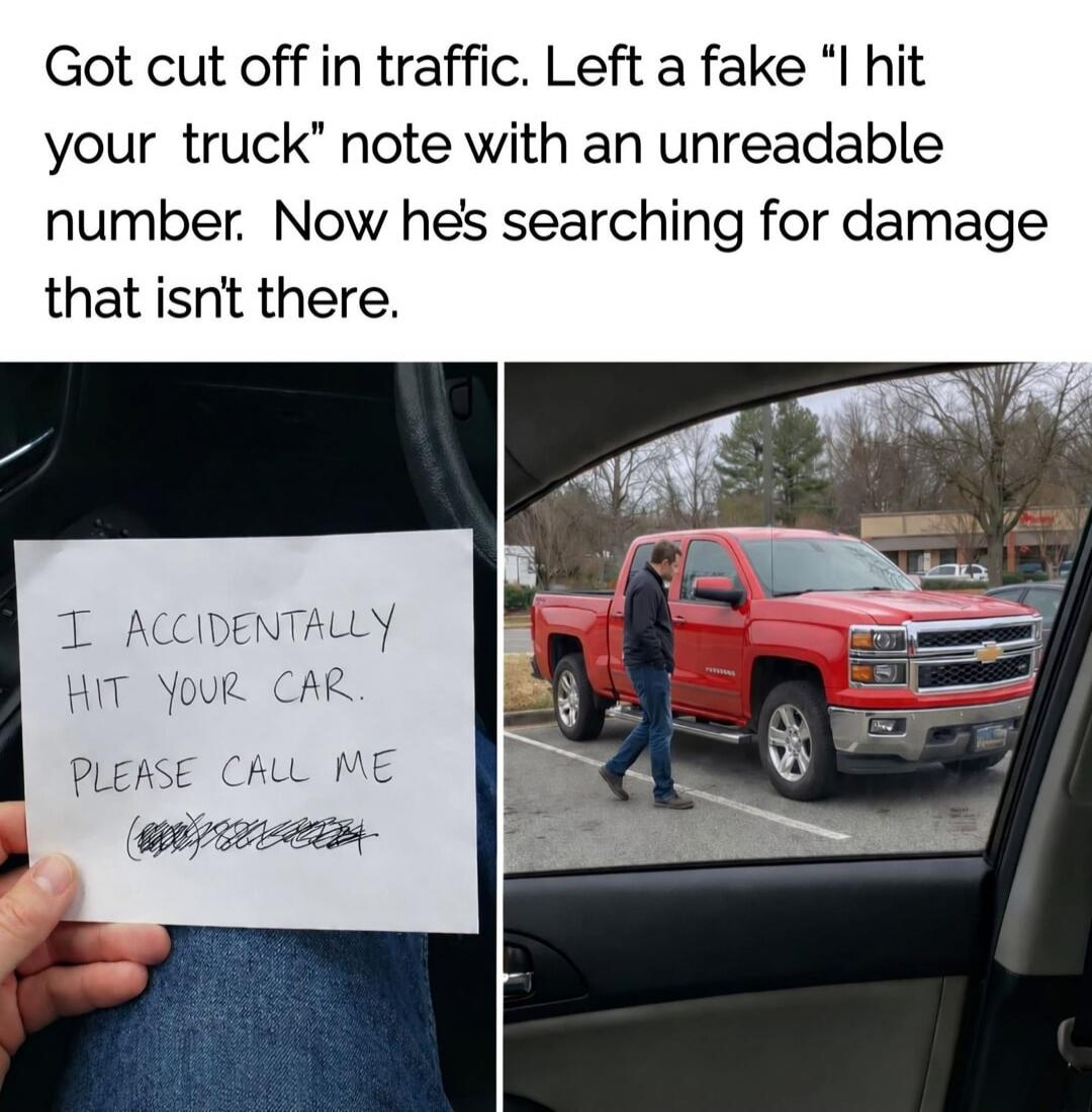 Got cut off in traffic. Left a fake 