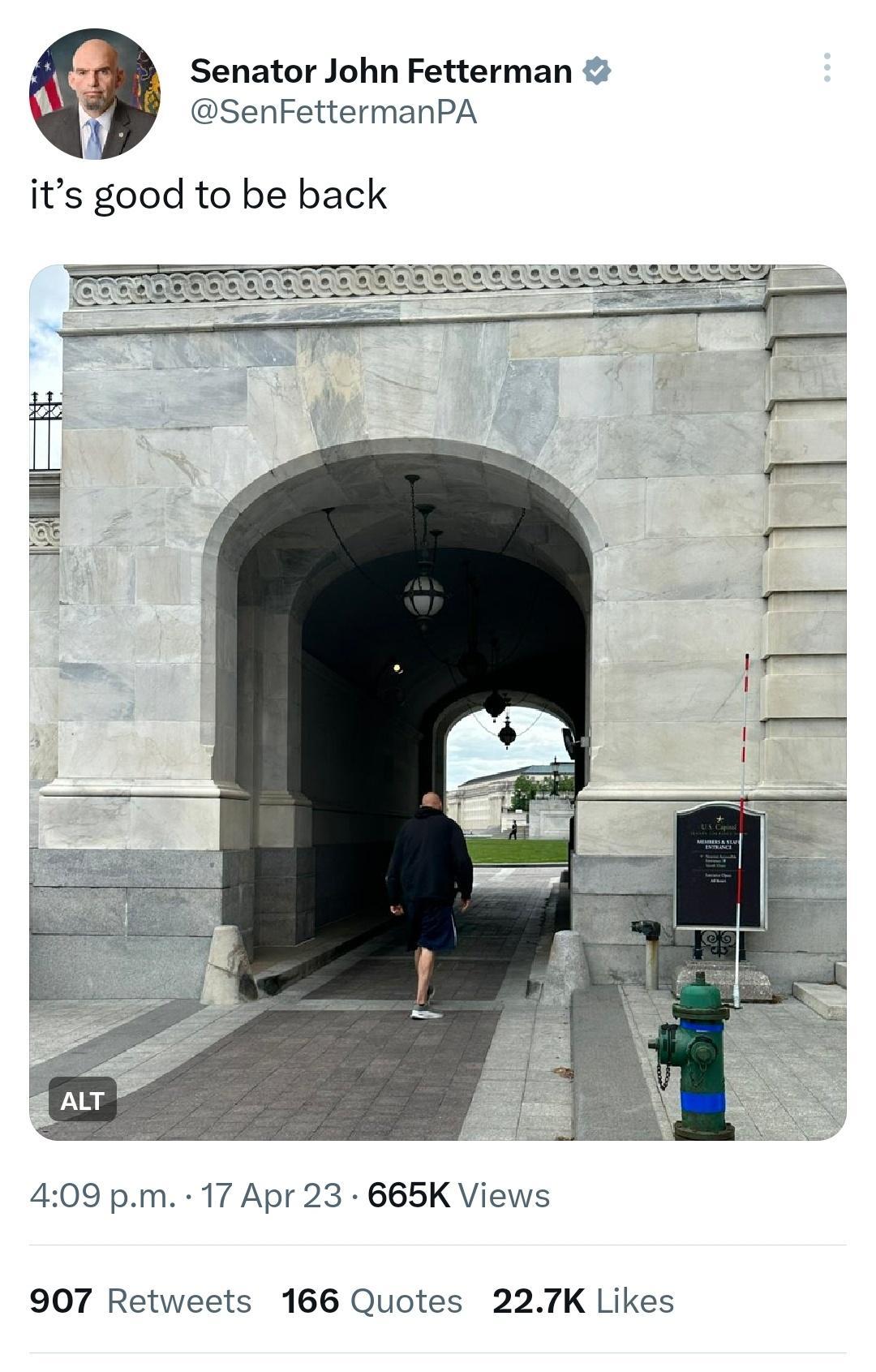 Senator John Fetterman SenFettermanPA its good to be back 409 pm 17 Apr 23 665K Views 907 Retweets 166 Quotes 227K Likes