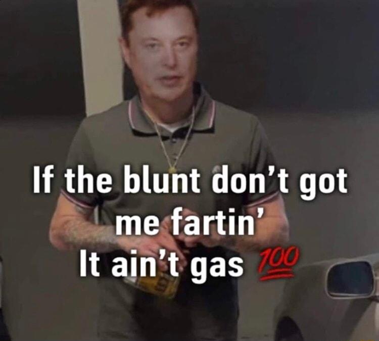 l If the blunt dont got mntir T R E L o I