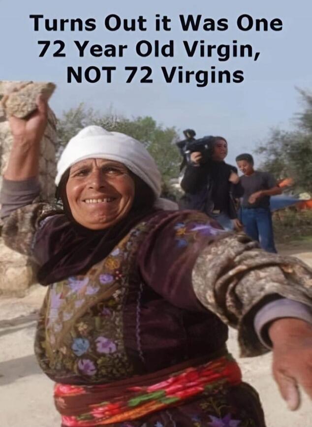 Turns Out it Was One 72 Year Old Virgin, NOT 72 Virgins