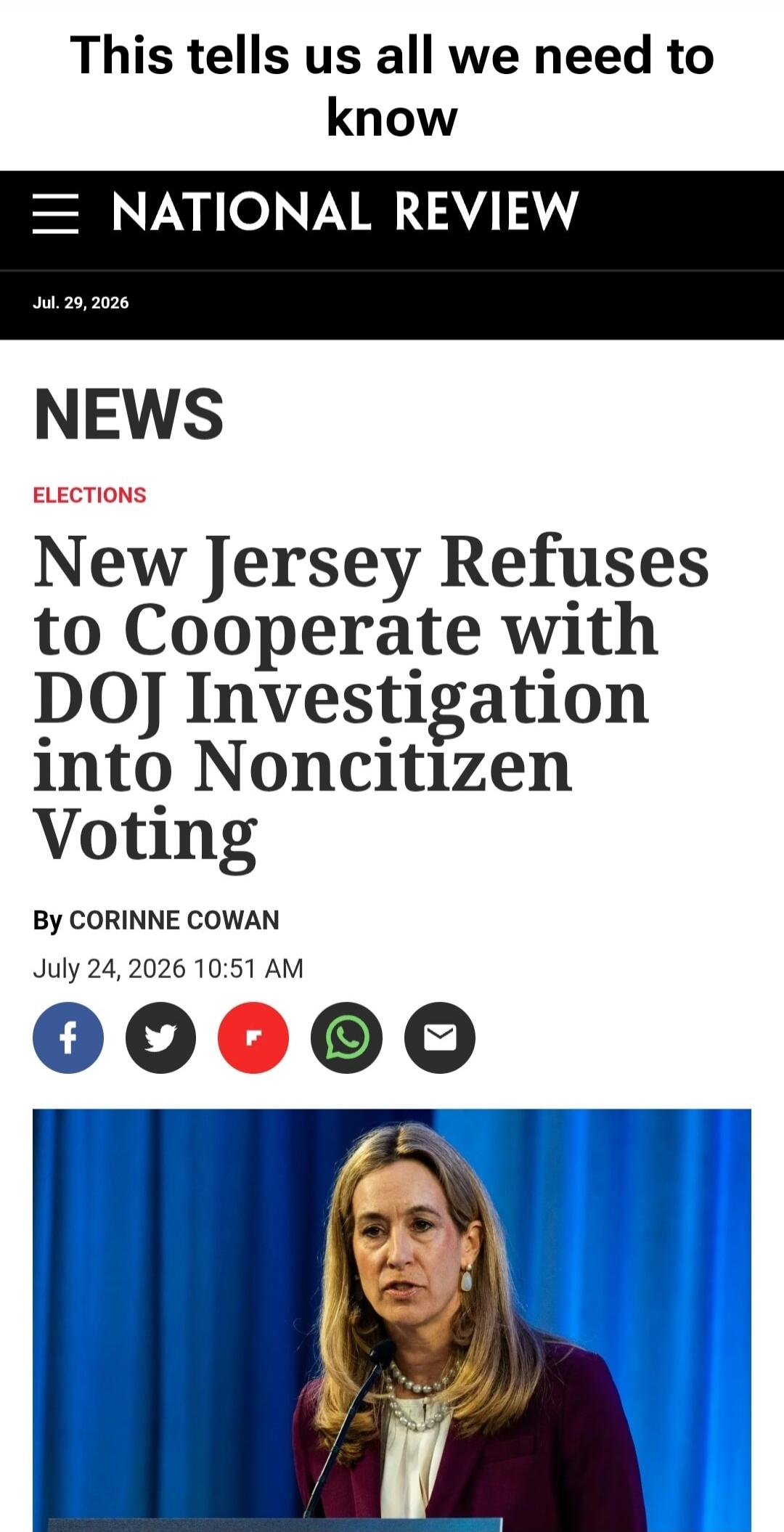 This tells us all we need to know. NATIONAL REVIEW. Jul. 29, 2026. NEWS. ELECTIONS. New Jersey Refuses to Cooperate with DOJ Investigation into Noncitizen Voting. By CORINNE COWAN. July 24, 2026 10:51 AM.