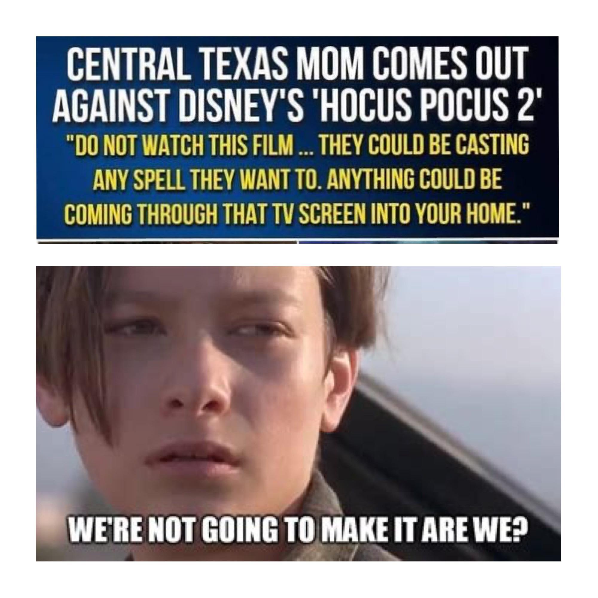 CENTRAL TEXAS MOM COMES OUT AGAINST DISNEYS HOCUS POCUS 2 WERENOT GOING TO MAKE IT ARE WE