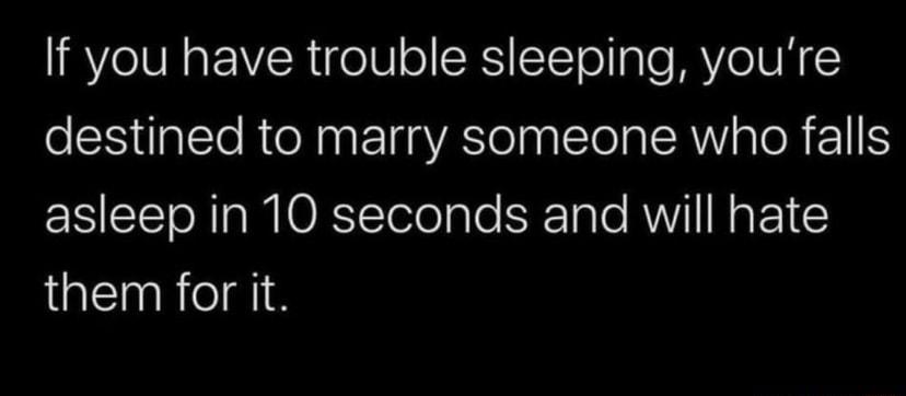 If you have trouble sleeping youre destined to marry someone who falls ESCEToRaMIORITololgTo STale RV Np EY them for it