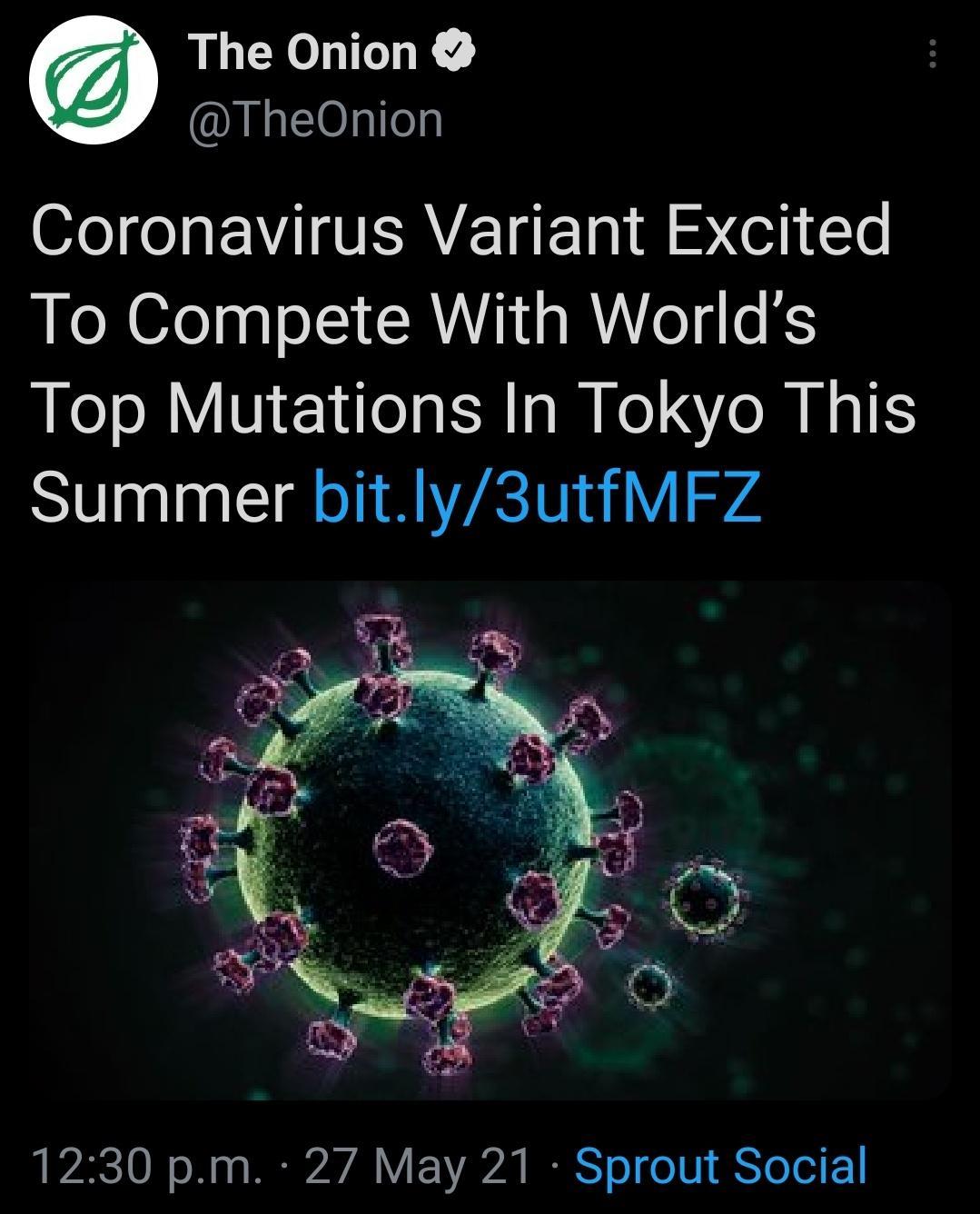 The Onion LLEIeLIe o o NV VR a1 o1 Te To Compete With Worlds Top Mutations In Tokyo This Summer bitly3utfMFZ 1230 pm 27 May 21 Sprout Social